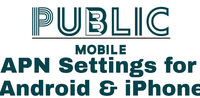 Public Mobile APN Settings 2022