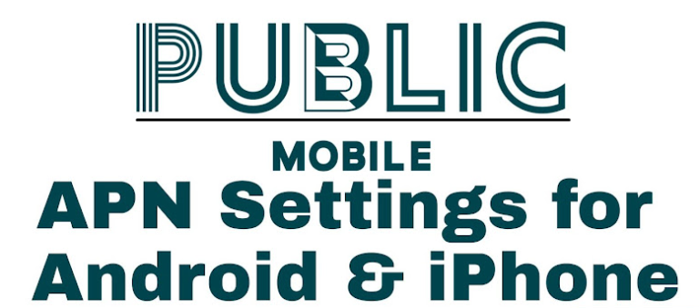 Public Mobile APN Settings