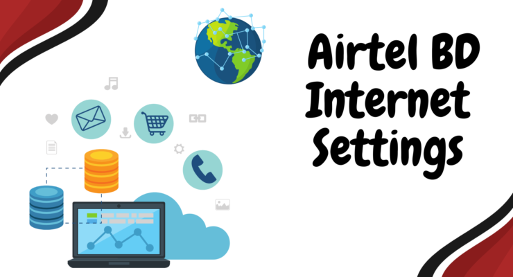 Airtel BD Internet Settings
