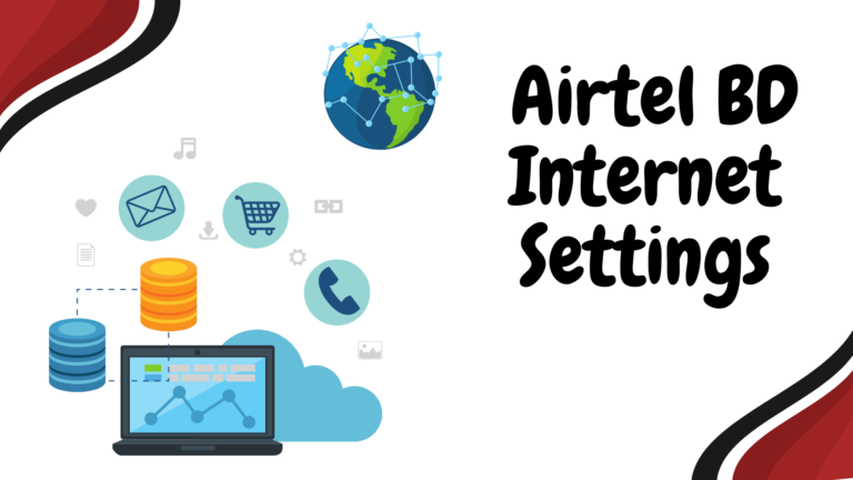 Airtel Bangladesh Internet Settings