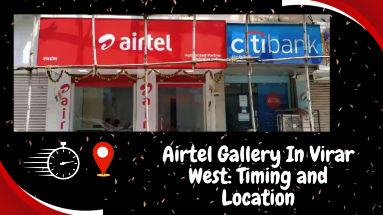 Airtel Gallery In Virar West: Timing and Location