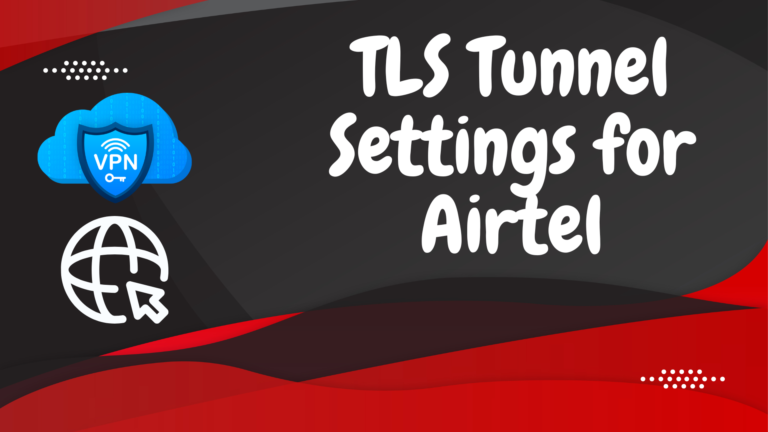 TLS Tunnel Settings for Airtel: Secure Browsing Guide