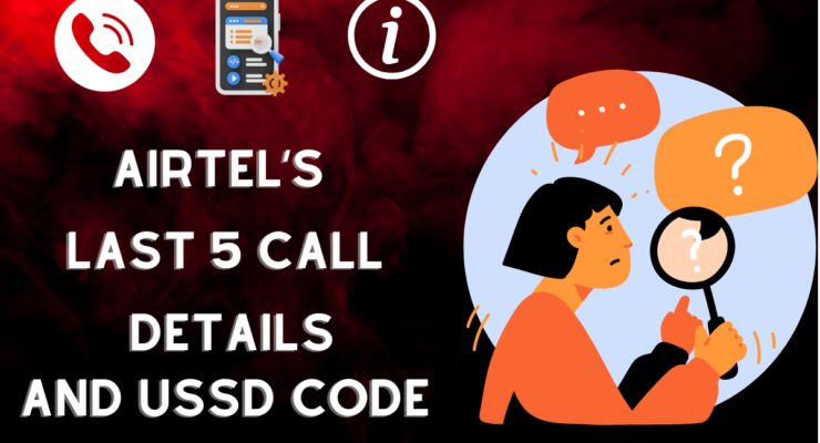 Airtel’s Last 5 Call Details and USSD Code
