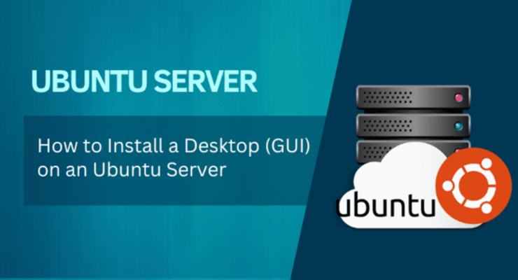 Install a Desktop (GUI) on an Ubuntu Server