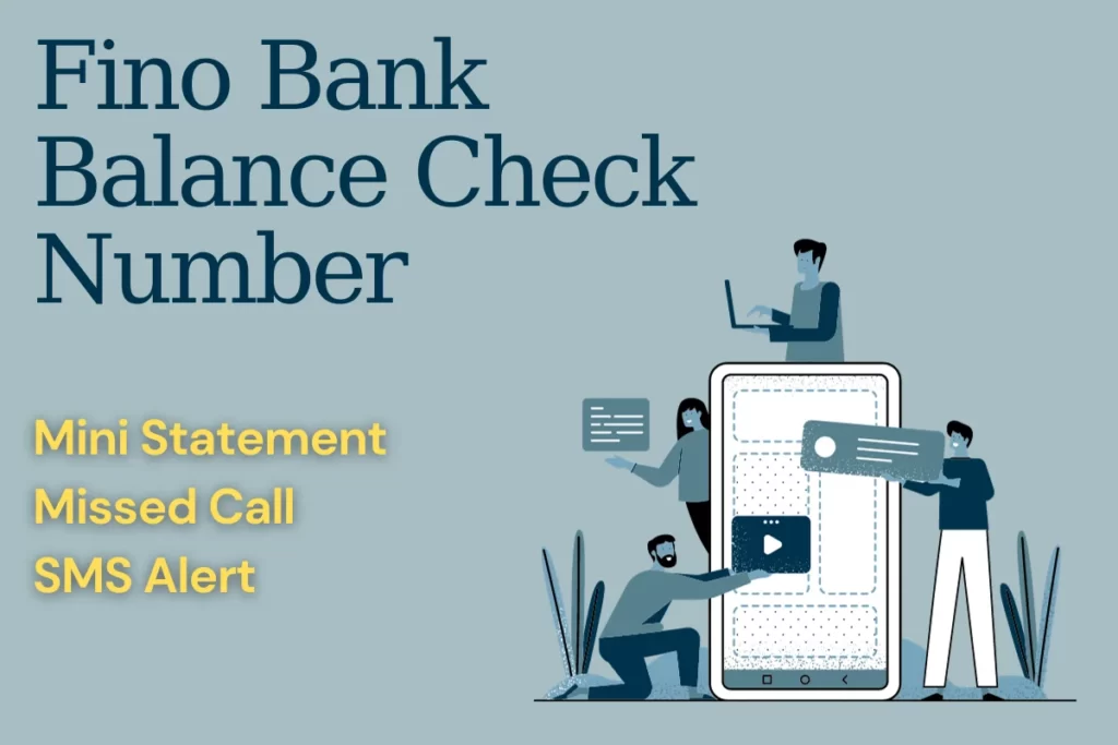 Get your Fino Bank Balance Check Number with SMS at 7022075566 or a missed call to 7877788977. Quick, easy, and no dada!