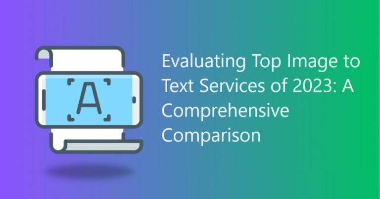 Evaluating Top Image to Text Services of 2023: A Comprehensive Comparison