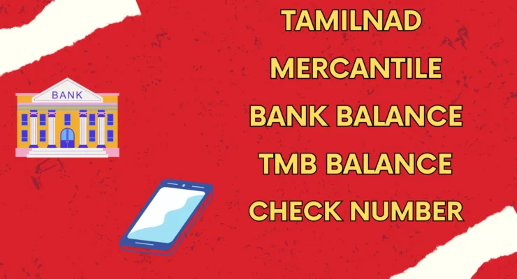 Tamilnad Mercantile Bank Balance TMB Balance Check Number