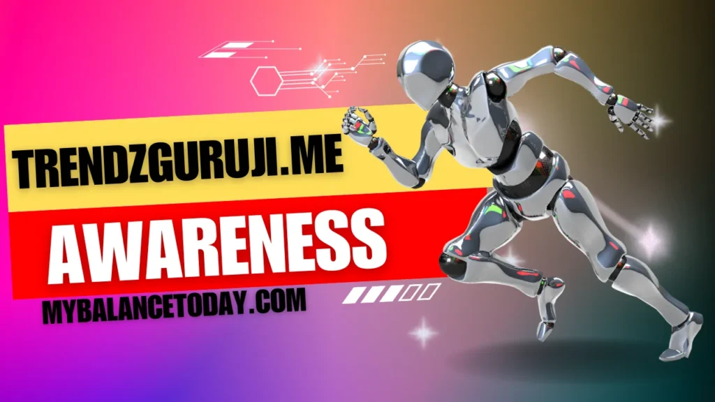 The image is a digital banner featuring a futuristic silver robot in motion, with its right arm extended forward and its left leg raised backward, suggesting dynamic movement. The robot appears sleek and is adorned with red and blue light accents. The background transitions from a vibrant pink at the top to a subtle gradient of yellow and red, then to a purple hue at the bottom. Overlaid text in bold, blocky font announces "TRENDZGURUJI.ME AWARENESS" in a contrasting yellow and red banner, with the website "MYBALANCETODAY.COM" featured below in white. The overall theme conveys a sense of cutting-edge technology and digital awareness.