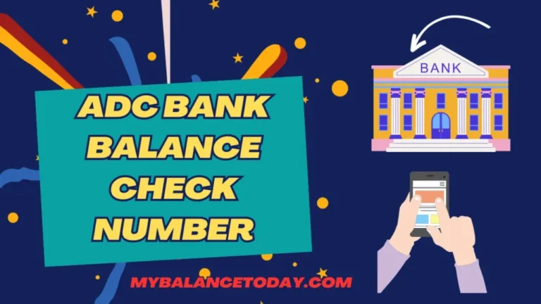 Adc Bank Balance Check Number: A to Z Information