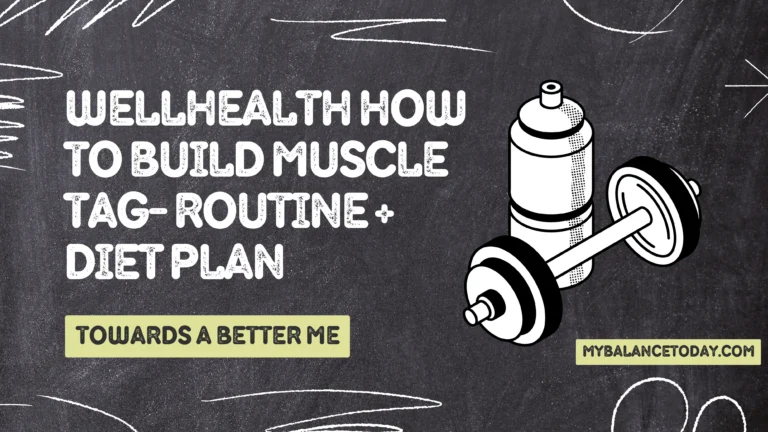 Wellhealth How To Build Muscle Tag- Routine + Diet Plan