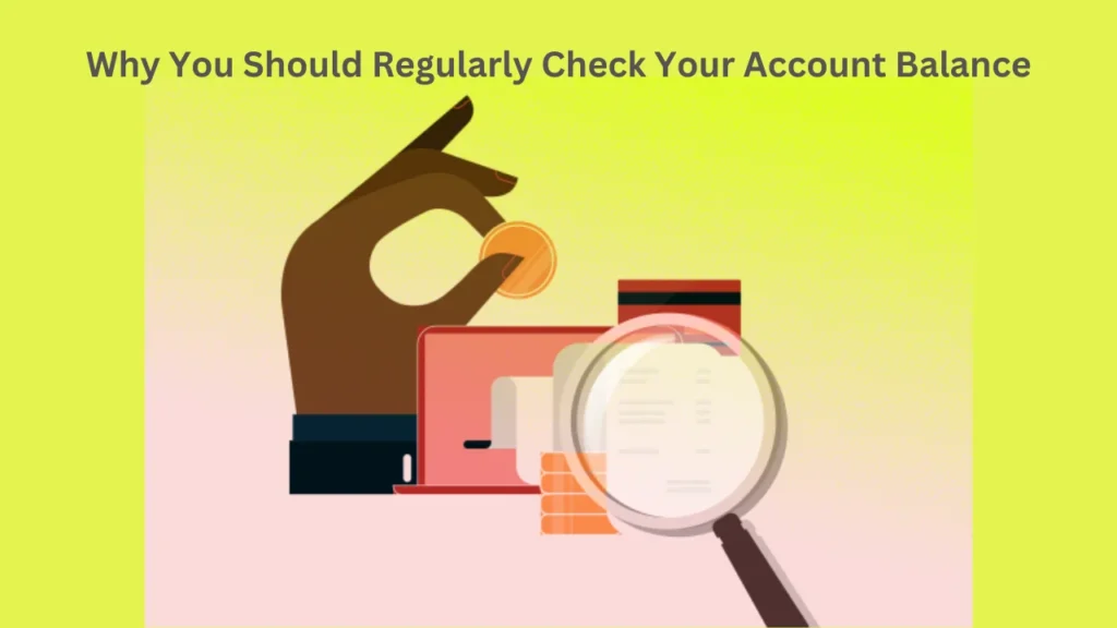 allahabad bank balance check number Why You Should Regularly Check Your Account Balance