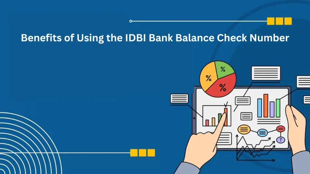 idbi bank balance check number Benefits of Using the IDBI Bank Balance Check Number