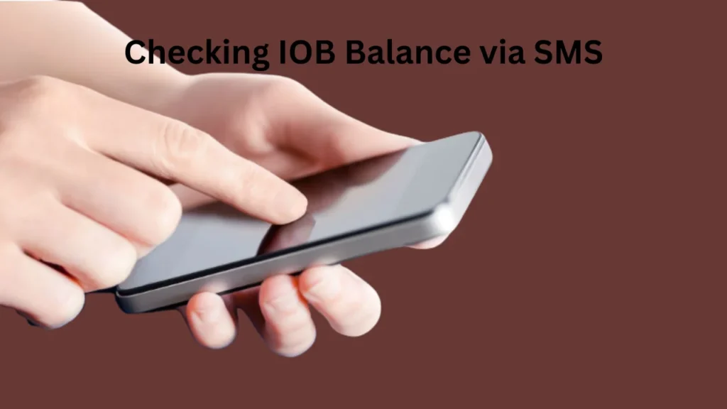 iob balance check number Checking Balance via SMS