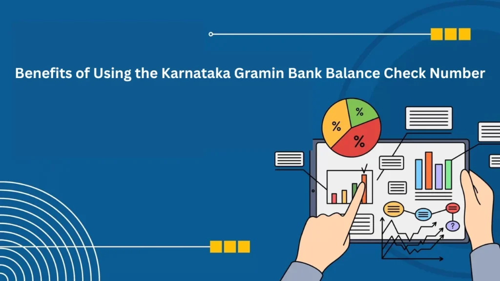 karnataka gramin bank balance check number Benefits of Using the Karnataka Gramin Bank Balance Check Number