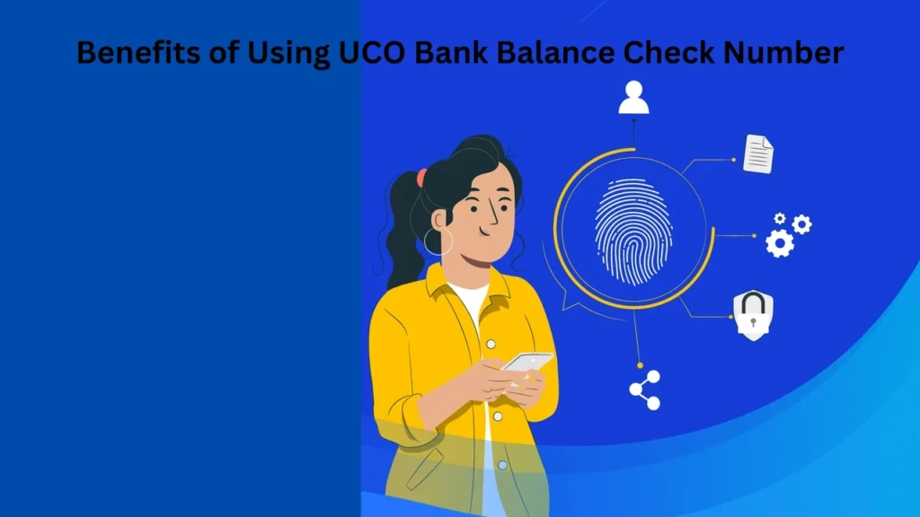 uco bank balance check number Benefits of Using UCO Bank Balance Check Number