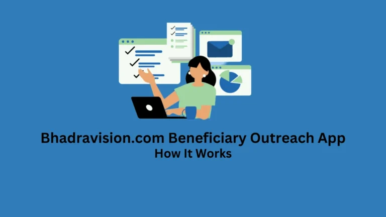 bhadravision.com beneficiary outreach app​