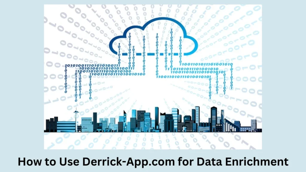 data enrichment derrick-app.com How to Use Derrick-App.com for Data Enrichment