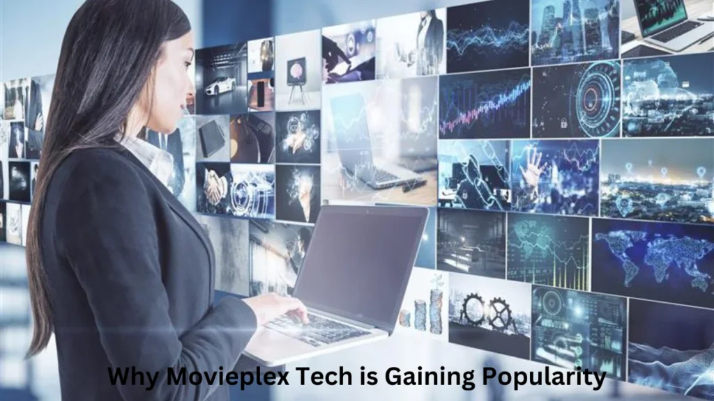 movieplex tech Why Movieplex Tech is Gaining Popularity