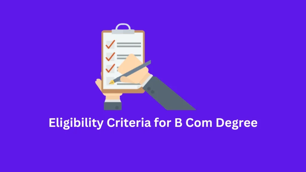 b com full form Eligibility Criteria for B Com Degree